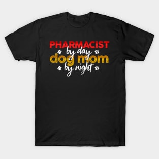 Pharmacist By Day Dog Mom By Night T-Shirt
